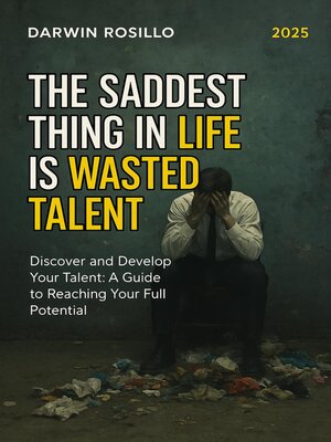 cover image of The Saddest Thing in Life Is Wasted Talent